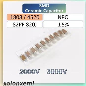 10/20 парчета 1808 4520 SMD високо напрежение Микросхемный Кондензатор 82PF 820J ± 5% Керамични Капацитет 1000V 2000V 3000V MLCC HV MLLC HEC CCT КПГ